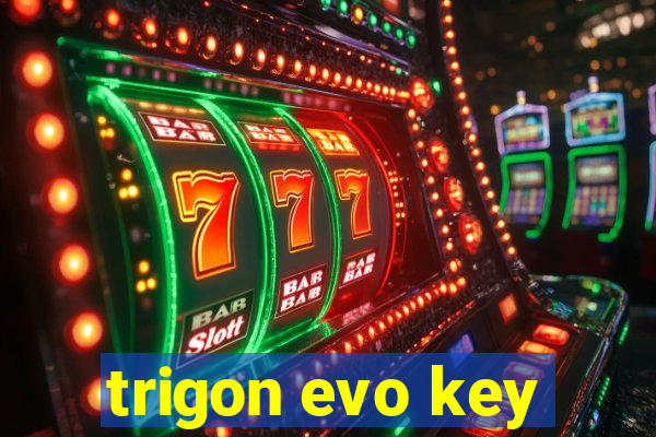 trigon evo key